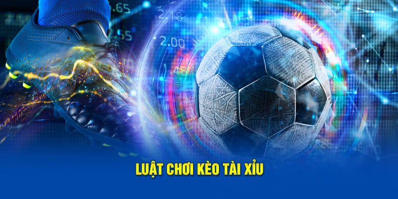 Luật chơi kèo tài xỉu 