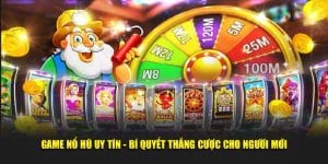 Tìm hiểu bí quyết thắng các tựa game nổ hũ uy tín